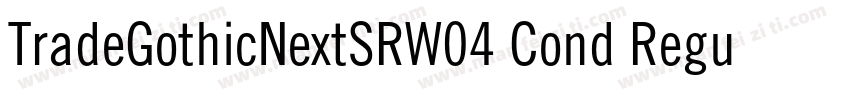 TradeGothicNextSRW04 Cond Regular字体转换